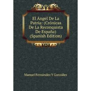  El Ãngel De La Patria (CrÃ³nicas De La Reconquista De 