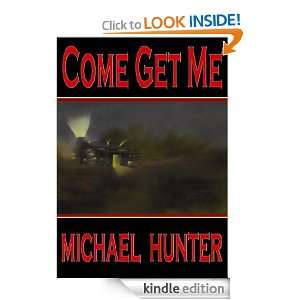 Come Get Me: Michael Hunter:  Kindle Store