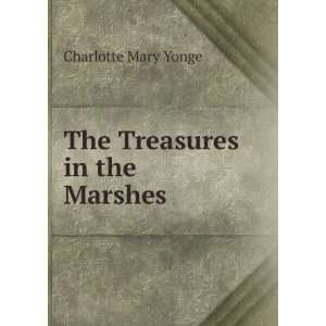  The Treasures in the Marshes: Charlotte Mary Yonge: Books