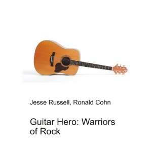  Guitar Hero: Warriors of Rock: Ronald Cohn Jesse Russell 