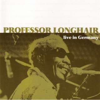  Live in Germany: Professor Longhair