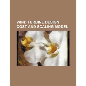 Wind turbine design cost and scaling model: U.S. Government 