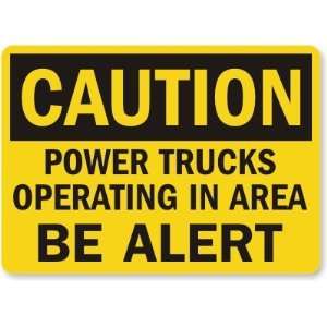  Caution: Power Trucks Operating In Area Be Alert Aluminum 