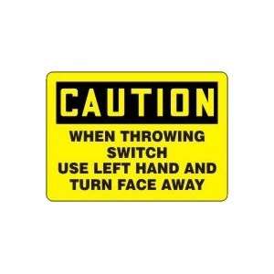 CAUTION WHEN THROWING SWITCH USE LEFT HAND AND TURN FACE AWAY 10 x 14 