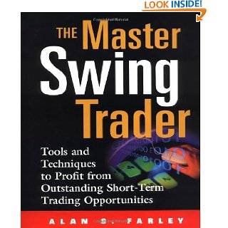 The Master Swing Trader Tools and Techniques to Profit from 