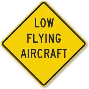  Low Flying Aircraft Diamond Grade Sign, 24 x 24 Office 