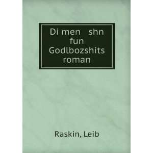  Di men shn fun Godlbozshits roman Leib Raskin Books