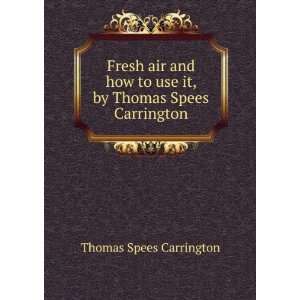   to use it, by Thomas Spees Carrington Thomas Spees Carrington Books