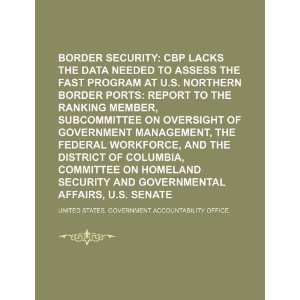  Border security CBP lacks the data needed to assess the 