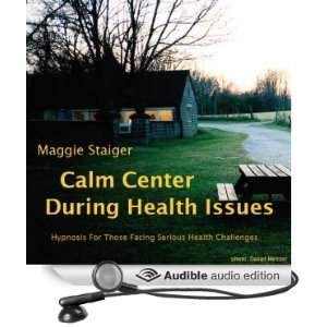 Calm Center During Health Issues Hypnosis for those facing serious 
