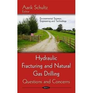  Hydraulic Fracturing and Natural Gas Drilling: Questions 