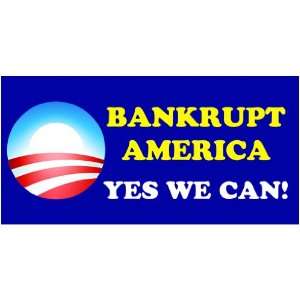  Anti Obama Bankrupt America Yes We Can Sticker Decal 