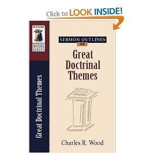  Sermon Outlines on Great Doctrinal Themes (Wood Sermon 