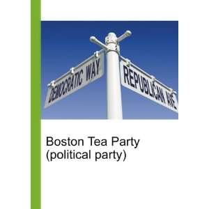  Boston Tea Party (political party) Ronald Cohn Jesse 