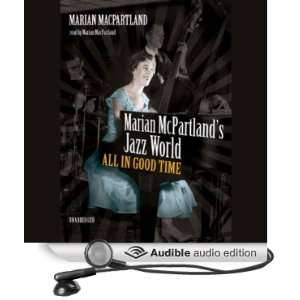  Marian McPartlands Jazz World: All in Good Time (Audible 