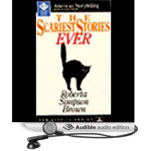  The Scariest Stories Ever (Audible Audio Edition): Roberta 