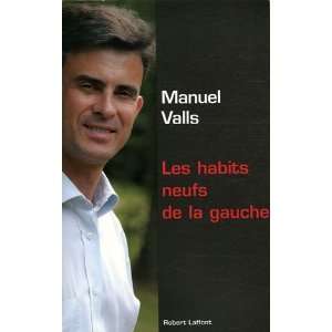   Les habits neufs de la gauche (9782221103159) Manuel Valls Books