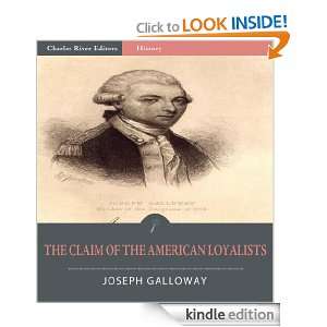 The Claim of the American Loyalists (Illustrated) Joseph Galloway 