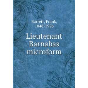    Lieutenant Barnabas microform Frank, 1848 1926 Barrett Books