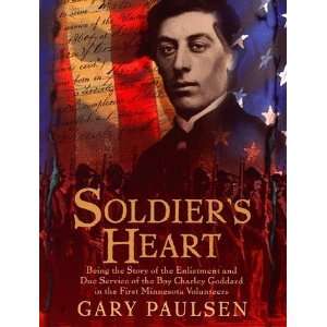  By Gary Paulsen: Soldiers Heart: Being the Story of the 
