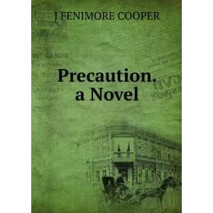  Precaution. a Novel. J FENIMORE COOPER Books