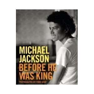    Michael Jackson: Before He Was King (Hardcover):  N/A : Books