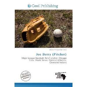    Joe Berry (Pitcher) (9786135831580) Aaron Philippe Toll Books