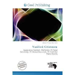    Vasilic Cristocea (9786200960771): Aaron Philippe Toll: Books