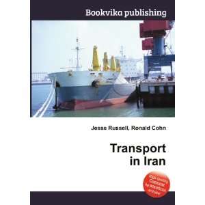 Transport in Iran Ronald Cohn Jesse Russell  Books