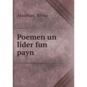  Poemen un lider fun payn Rivke Akerman Books
