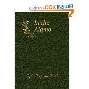  In the Alamo: Opie Percival Read: Books