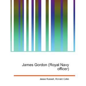    James Gordon (Royal Navy officer) Ronald Cohn Jesse Russell Books