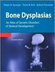 Bone Dysplasias An Atlas of Genetic Disorders of Skeletal Development 