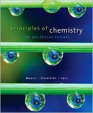 Principles of Chemistry The Molecular Science, (0495390798), John W 