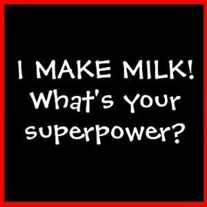 MAKE MILK! WHATS YOUR SUPERPOWER? Kid Mother T SHIRT  