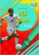 Day by Day with Mia Hamm Tammy Gagne Pre Order Now