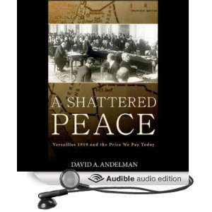    A Shattered Peace (Audible Audio Edition): David Andelman: Books