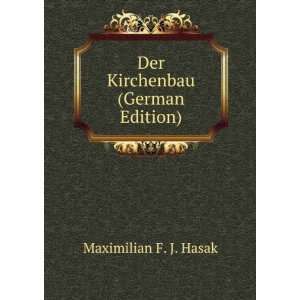  Der Kirchenbau (German Edition): Maximilian F. J. Hasak 