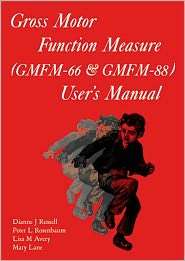 Gross Motor Function Measure (GMFM 66 and GMFM 88) Users Manual 