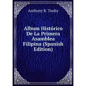   Primera Asamblea Filipina (Spanish Edition): Anthony R. Tuohy: Books