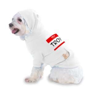 HELLO my name is TROY Hooded (Hoody) T Shirt with pocket for your Dog 