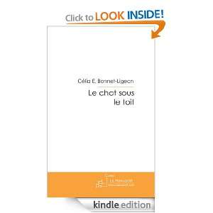 Le chat sous le toit (French Edition) Célia e. Bonnet ligeon  