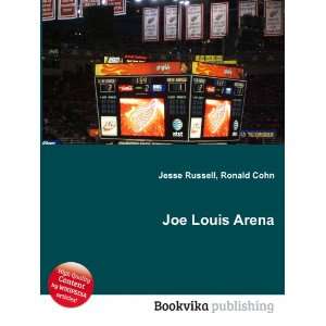  Joe Louis Arena: Ronald Cohn Jesse Russell: Books