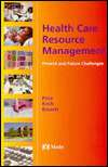 Health Care Resource Management Present and Future Challenges 