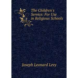  The Childrens Service For Use in Religious Schools 