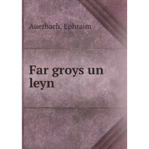  Far groys un leyn Ephraim Auerbach Books