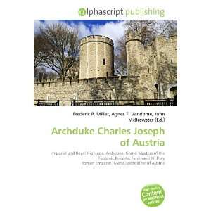  Archduke Charles Joseph of Austria (9786134046312) Books