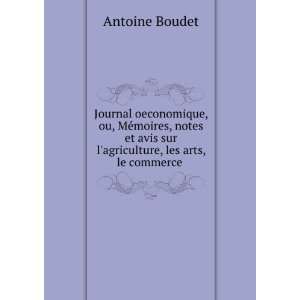   avis sur lagriculture, les arts, le commerce .: Antoine Boudet: Books