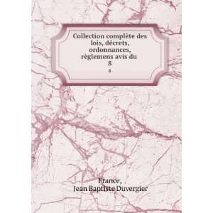   , rÃ¨glemens avis du . 8: Jean Baptiste Duvergier France: Books