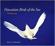 Hawaiian Birds of the Sea, (0824834038), Robert J. Shallenberger 